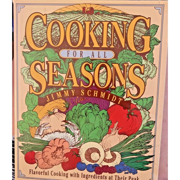 Cooking for All Seasons Jimmy Schmidt 1991 Hardcover Cookbook Recipe Book Food - Picture 2 of 16